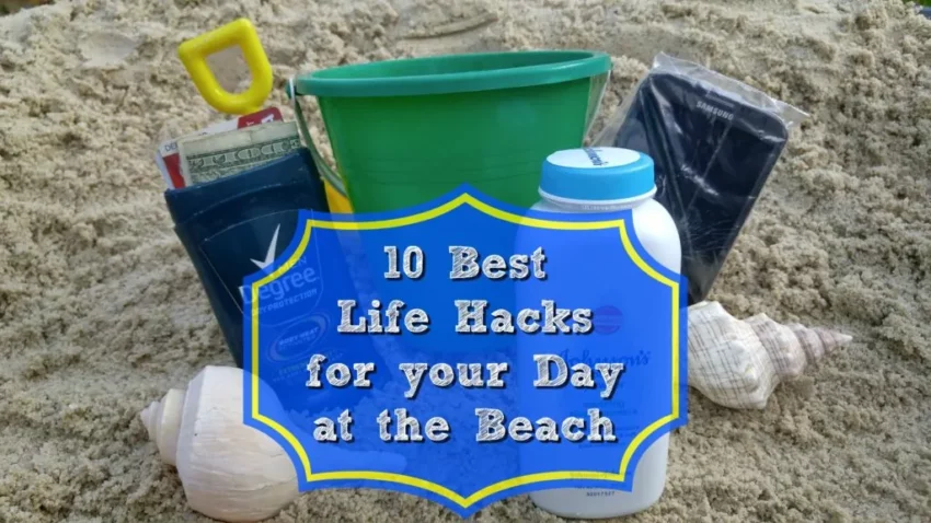 10 Best Life Hacks for your Day at the Beach