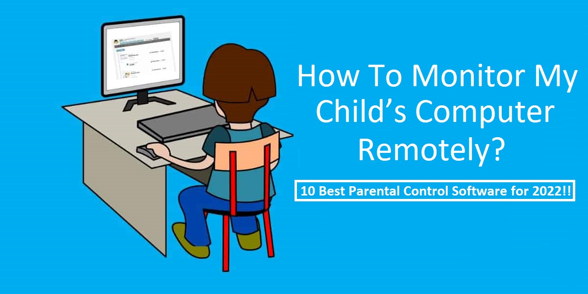 How To Monitor My Child’s Computer Remotely?