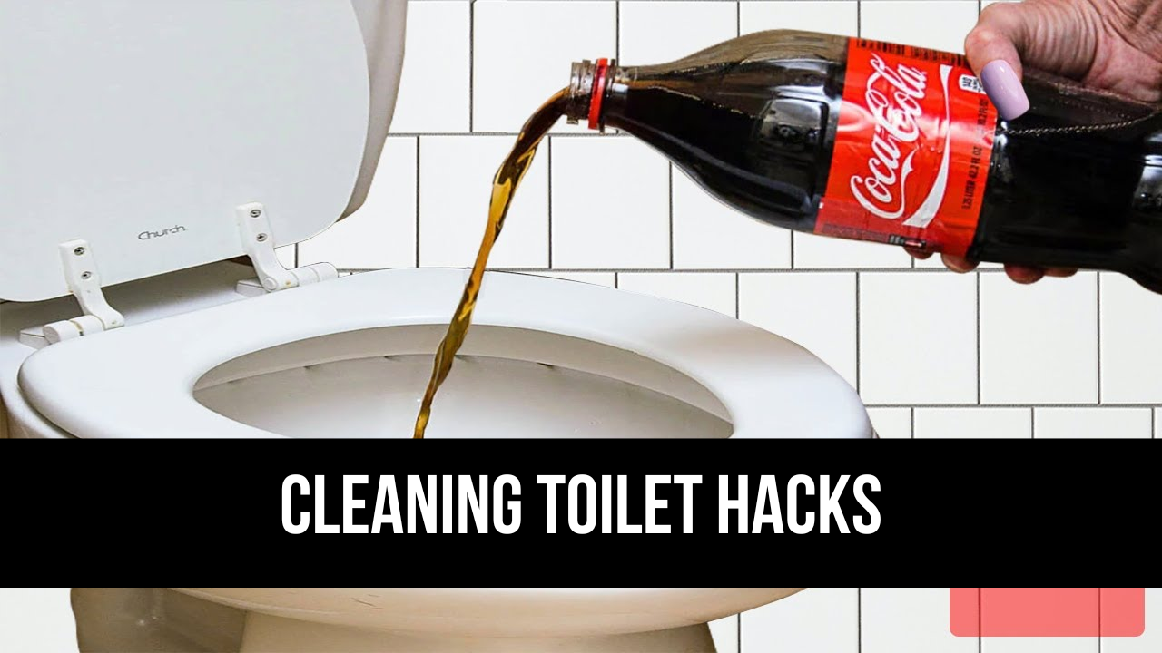 Cleaning Toilet Hacks