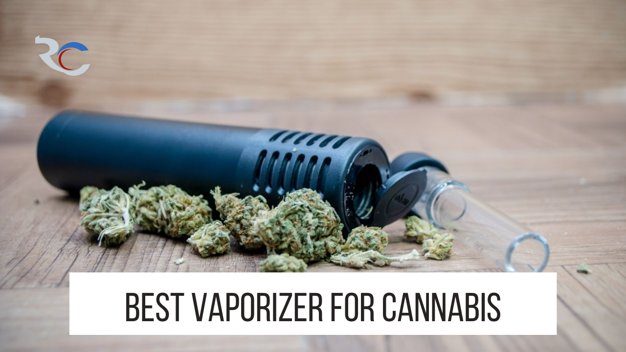 Best Vaporizer For Cannabis