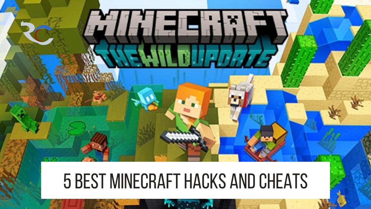 5 Best Minecraft Hacks and Cheats