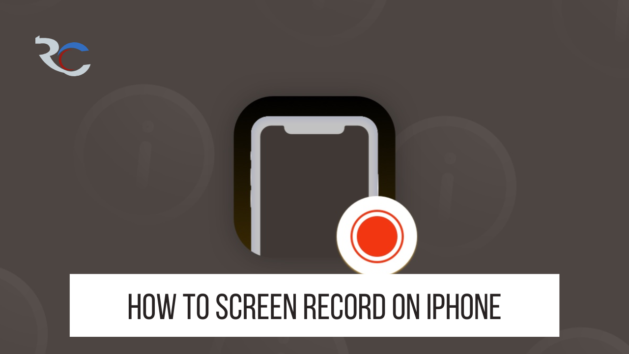 How To Screen Record On iPhone